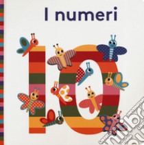 I numeri. Bright baby. Ediz. a colori libro di Morris Julie