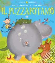 Il puzzopotamo. Ediz. a colori libro di Smallman Steve