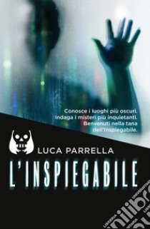 L'inspiegabile libro di Parrella Luca