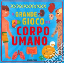 Il grande gioco del corpo umano. Ediz. a colori. Con Gioco libro di Simonato Andrea; Lombardi Silvia