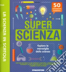 Super scienza. La scienza in scatola. Con gadget libro