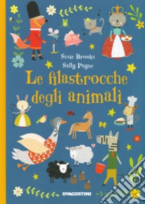 Le filastrocche degli animali. Ediz. a colori libro di Brooks Susie; Orsi T. (cur.)