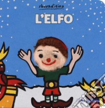 L'elfo. Ediz. a colori libro di Van der Put Klaartje