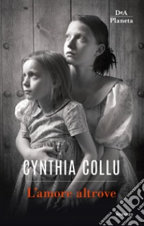 L'amore altrove libro di Collu Cynthia