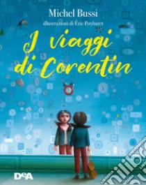 I viaggi di Corentin libro di Bussi Michel