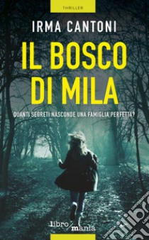 Il bosco di Mila libro di Cantoni Irma