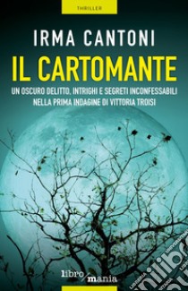 Il cartomante libro di Cantoni Irma