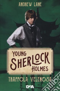 Trappola velenosa. Young Sherlock Holmes libro di Lane Andrew