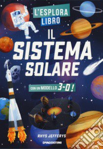 Il sistema solare. L'esploralibro. Ediz. a colori libro di Jefferys Rhys