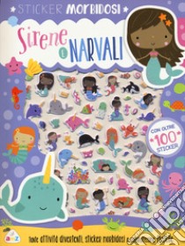 Narvali e sirene. Sticker morbidosi. Con adesivi. Ediz. a colori libro di Machell Dawn