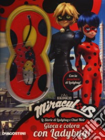 Gioca e colora con Ladybug! Miraculous. Le storie di Ladybug e Chat Noir. Ediz. a colori. Con gadget libro