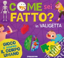 Come sei fatto? Gioco e scopro il corpo umano. Ediz. a colori. Con puzzle libro di Costamagna Beatrice