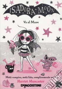 Isadora Moon va al mare libro di Muncaster Harriet