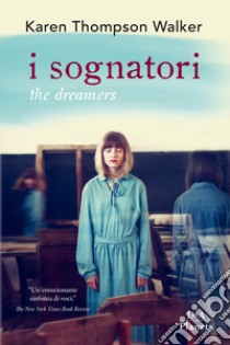 I sognatori. The dreamers libro di Thompson Walker Karen