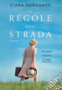 Le regole della strada libro di Geraghty Ciara