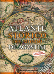 Atlante storico del mondo. Con Contenuto digitale per download e accesso on line libro