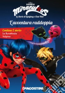 L'avventura raddoppia: La burattinaia-Volpina. Miraculous. Le storie di Ladybug e Chat Noir libro