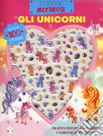 Gli unicorni. Sticker morbidosi. Ediz. a colori libro di Ede Lara