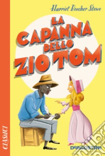 La capanna dello zio Tom libro di Stowe Harriet B.