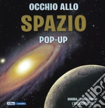 Occhio allo spazio. Libro pop-up. Ediz. a colori libro di Bond Peter; Mansfield Andy