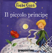 Il Piccolo Principe. Le giocafiabe. Ediz. a colori libro