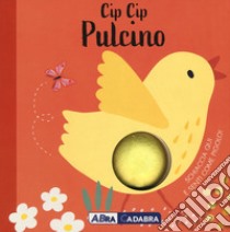 Cip cip pulcino. Ediz. a colori libro di Brooks Susie