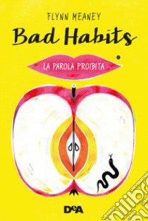 Bad habits. La parola proibita libro di Meaney Flynn