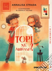 Topi ne abbiamo? Nuova ediz. libro di Strada Annalisa