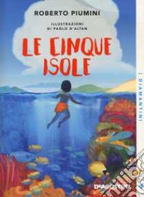 Le cinque isole. Nuova ediz. libro di Piumini Roberto