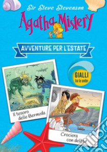 Avventure per l'estate. Agatha Mistery: Il tesoro delle Bermuda-Crociera con delitto libro di Sir Steve Stevenson