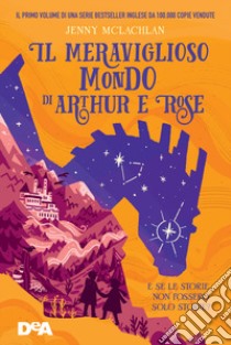 Il meraviglioso mondo di Arthur e Rose libro di McLachlan Jenny