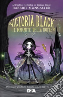 Il diamante della notte. Victoria Black libro di Muncaster Harriet