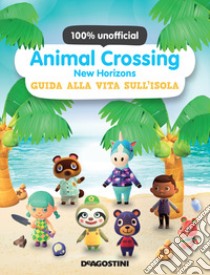 Animal Crossing: New Horizons. Guida alla vita sull'isola. 100% unofficial libro