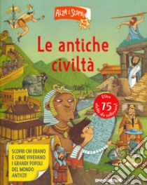 Le antiche civiltà. Alza e scopri di più libro di Martin Ruth