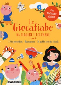 Le giocafiabe da leggere e colorare. Vol. 2: I tre porcellini-Biancaneve-Il gatto con gli stivali libro