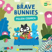 Pulizia cosmica. Brave Bunnies. Ediz. a colori libro