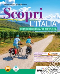 Scopri. Per le Scuole superiori. Con e-book. Con espansione online. Vol. 1: L' Italia libro di Bianchi Stefano; Kholer Rossella