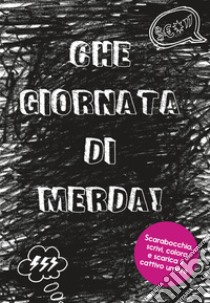 Che giornata di merda! Nuova ediz. libro di Sonninen Lotta