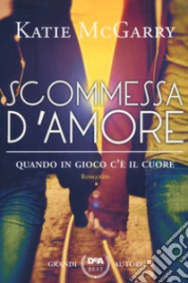 Scommessa d'amore libro di McGarry Katie