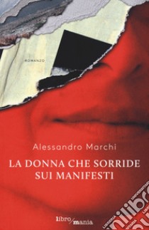 La donna che sorride sui manifesti libro di Marchi Alessandro