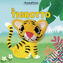 Il tigrotto. Nuova ediz. libro di Huang Yu-Hsuan