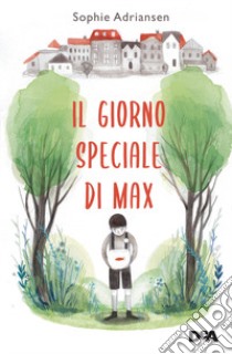 Il giorno speciale di Max libro di Adriansen Sophie