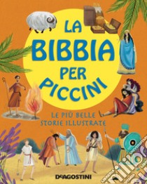 La Bibbia per piccini. Le più belle storie illustrate. Ediz. a colori libro