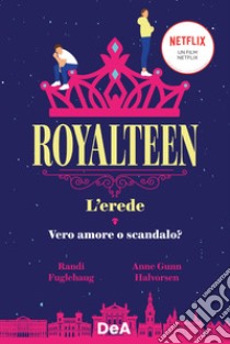 L'erede. Royalteen libro di Fuglehaug Randi; Gunn Halvorsen Anne