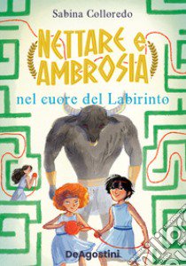 Nettare e Ambrosia nel cuore del labirinto libro di Colloredo Sabina