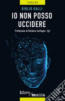 Io non posso uccidere libro di Galli Giulio