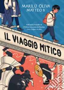 Il viaggio mitico libro di Oliva Marilù; Matteo B.