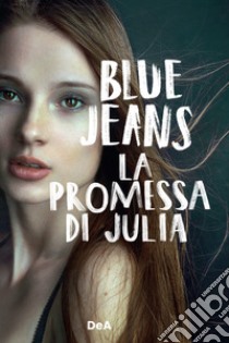 La promessa di Julia libro di Blue Jeans