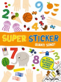 Quanti sono? Super sticker libro di Lombardi Silvia