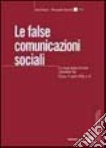 Le false comunicazioni sociali. Le nuove ipotesi di reato introdotte dal D.Lgs. 11 aprile 2002 n. 61 libro di Gennai Sara; Traversi Alessandro